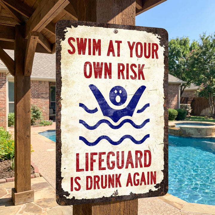 Funny Pool Wall Sign for Backyard Decor | Lifeguard Is Drunk Again